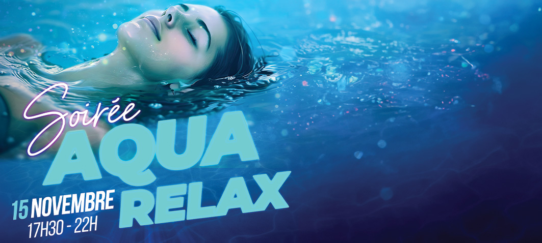 Soirée “aqua relax”